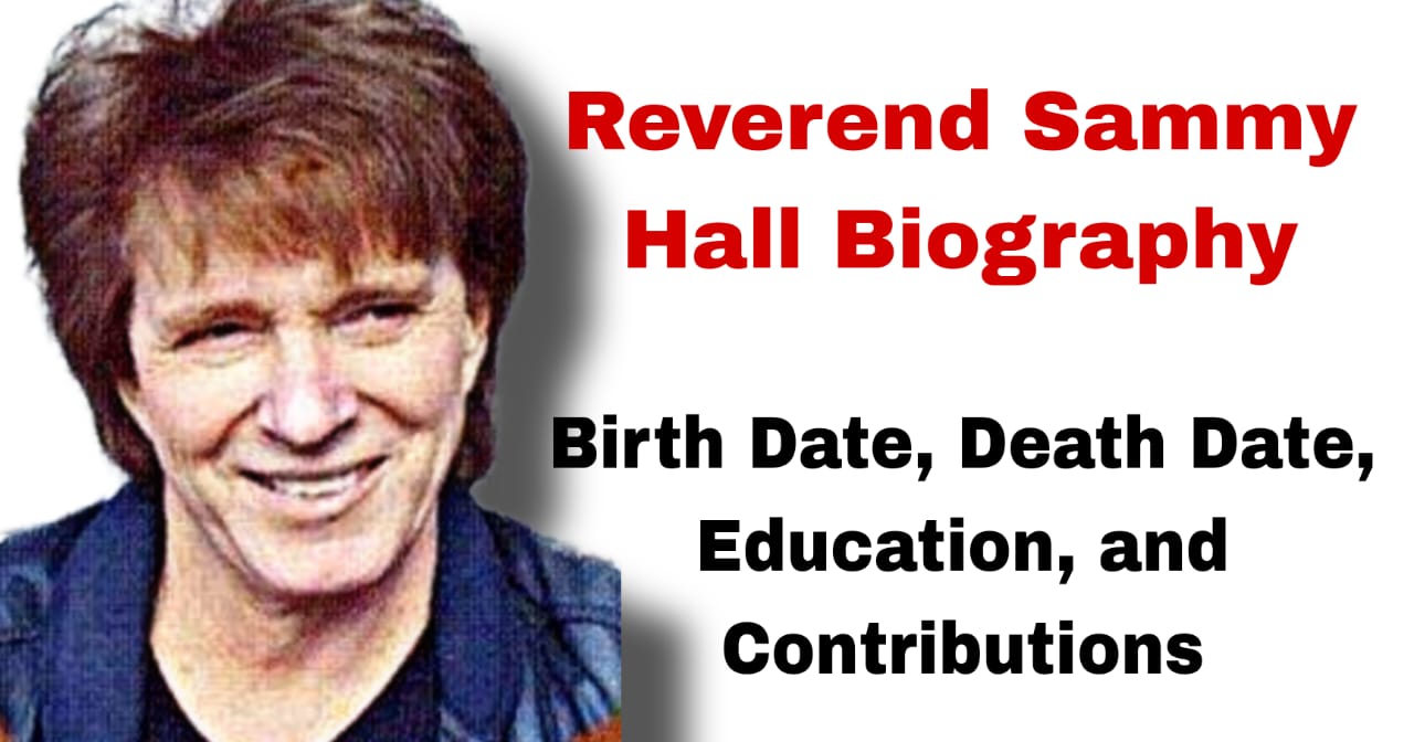 Reverend Sammy Hall Biography