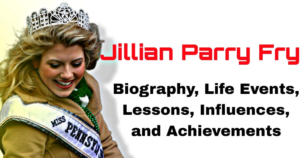 Jillian Parry Biography, Life Events, Lessons, Influences, and 