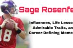 Sage Rosenfels Biography: Influences, Life Lessons, Admirable Traits, and Career-Defining Moments